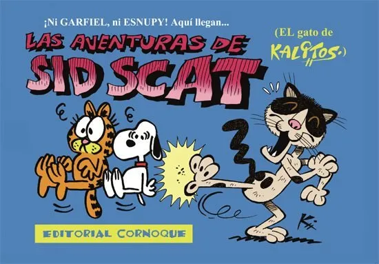 Las aventuras de Sid Scat (el gato de Kalitos.)