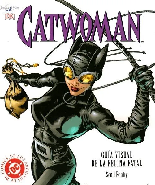 Catwoman. Guía visual de la felina fatal