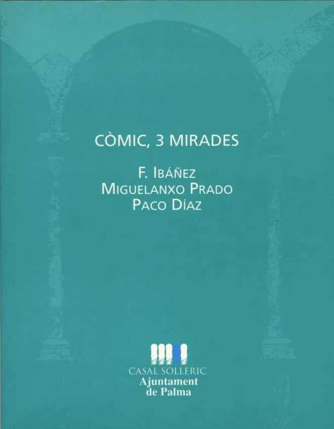 Còmic, 3 mirades: F. Ibáñez, Miguelanxo Prado, Paco Díaz
