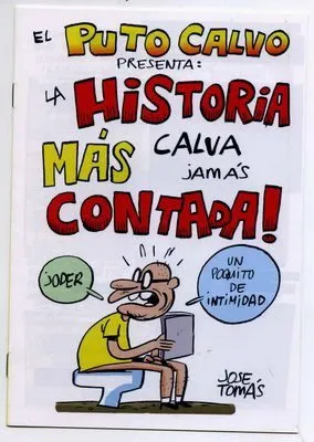 El puto calvo presenta: la historia más calva jamás contada!