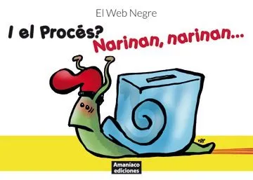 I el Procés? Narinan, narinan…