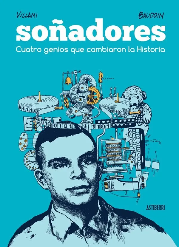 Soñadores. Cuatro genios que cambiaron la Historia