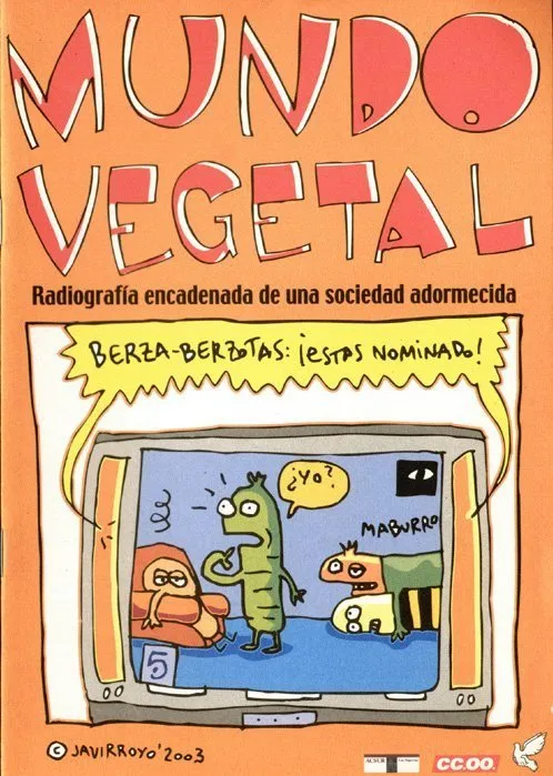 Mundo Vegetal. Radiografía encadenada de una sociedad adormecida (Acsur / Comisiones Obreras / Juven