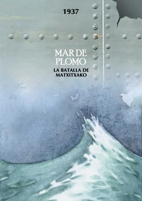 1937. Mar de Plomo. La Batalla de Matxitxako