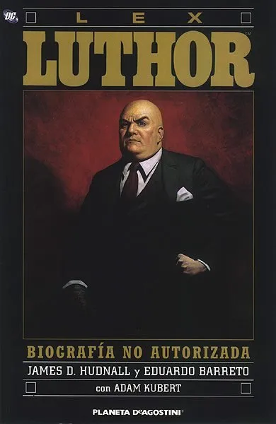 Lex Luthor. Biografía no autorizada