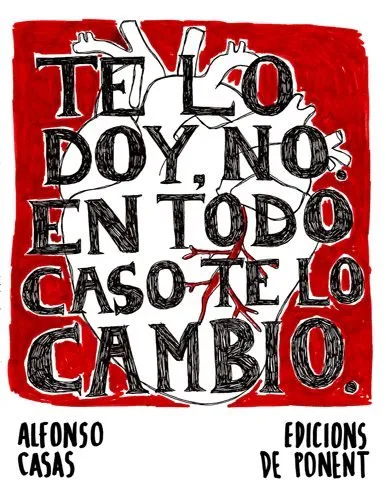 Te lo doy, no, en todo caso te lo cambio