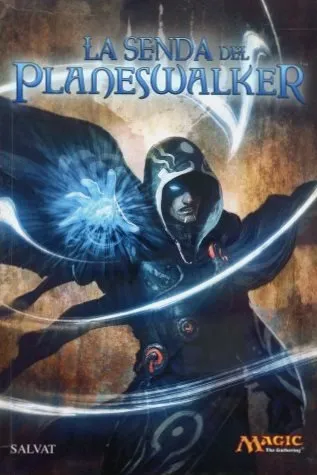 La senda del Planeswalker. Magic The Gathering