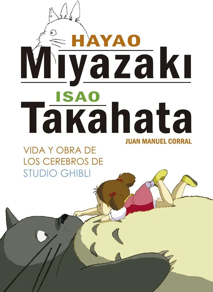 Hayao Miyazaki e Isao Takahata: Vida y obra de los cerebros de Studio Ghibli