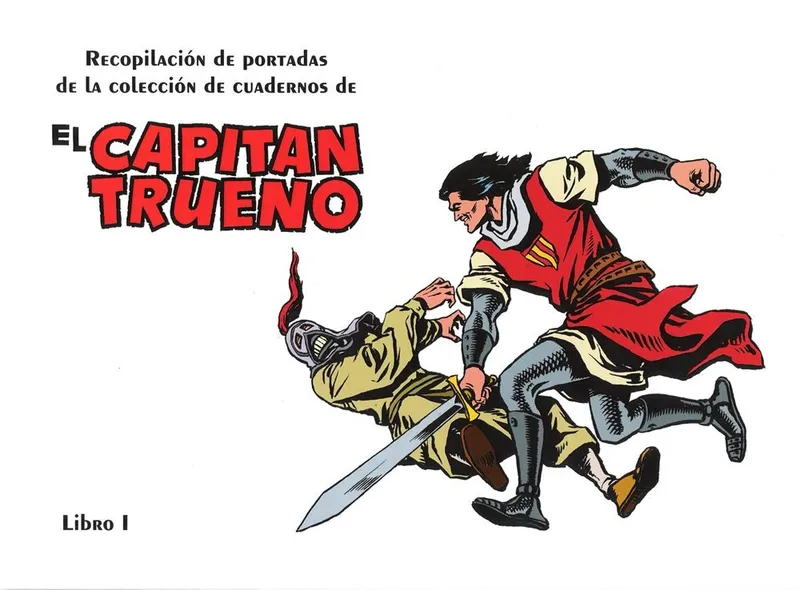 Recopilación de portadas de la colección de cuadernos de El Capitán Trueno
