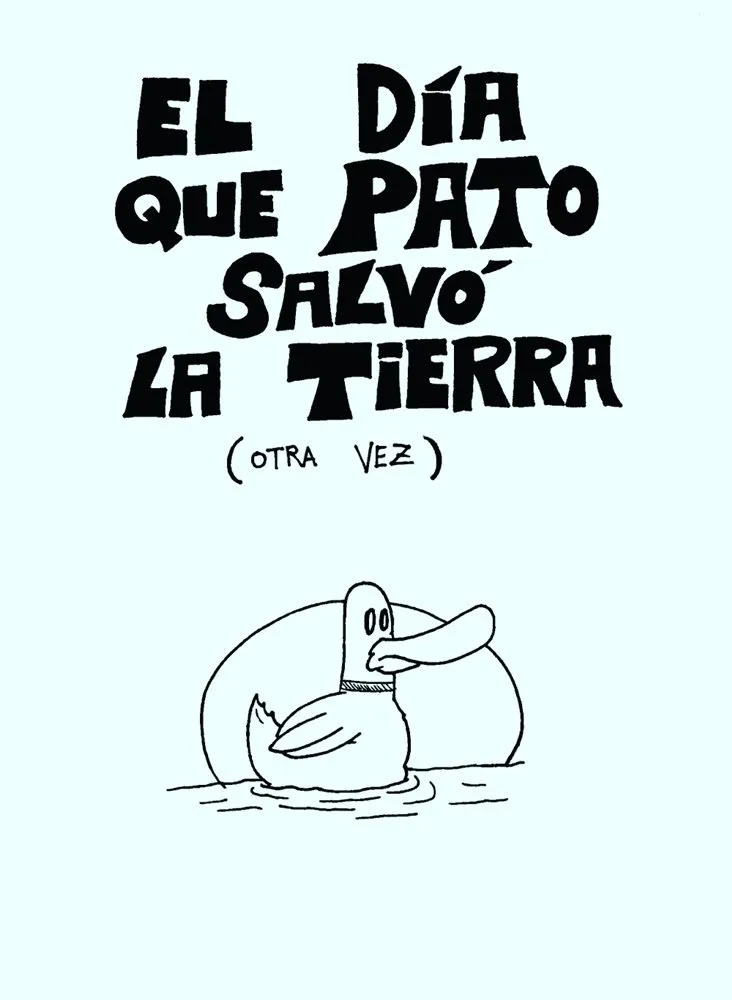 El Día que Pato Salvó La Tierra (otra vez)