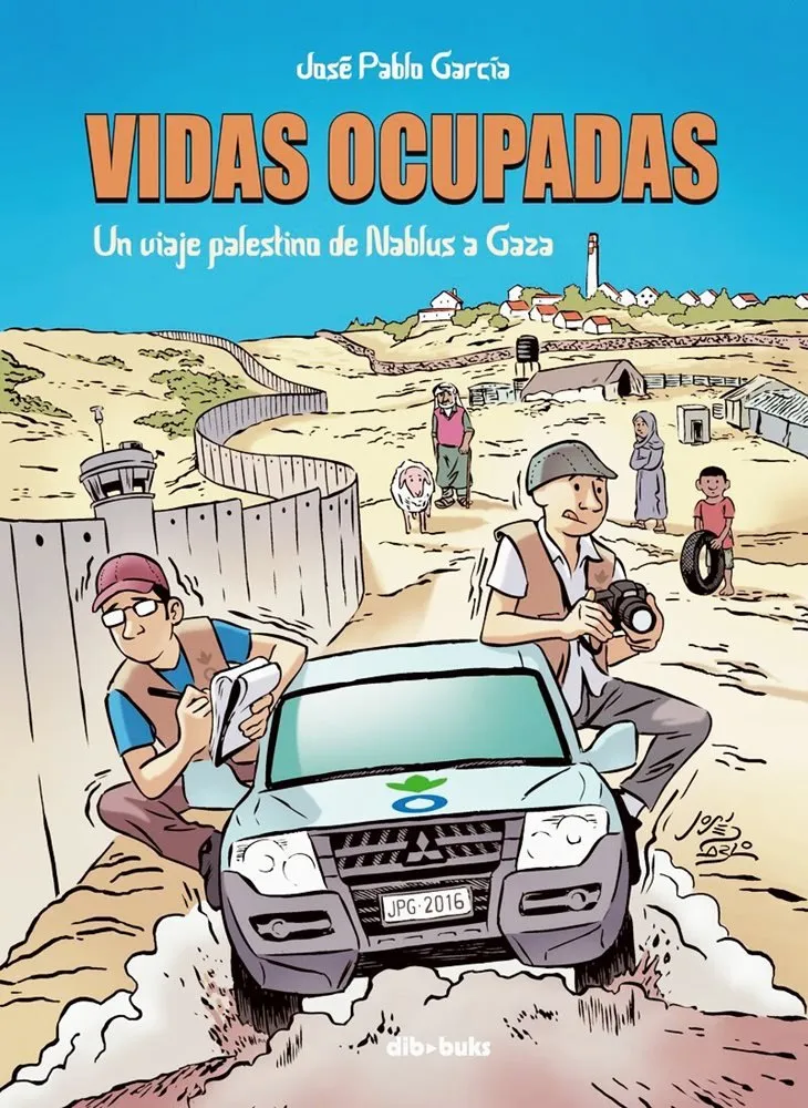 Vidas Ocupadas. Un viaje palestino de Nablus a Gaza