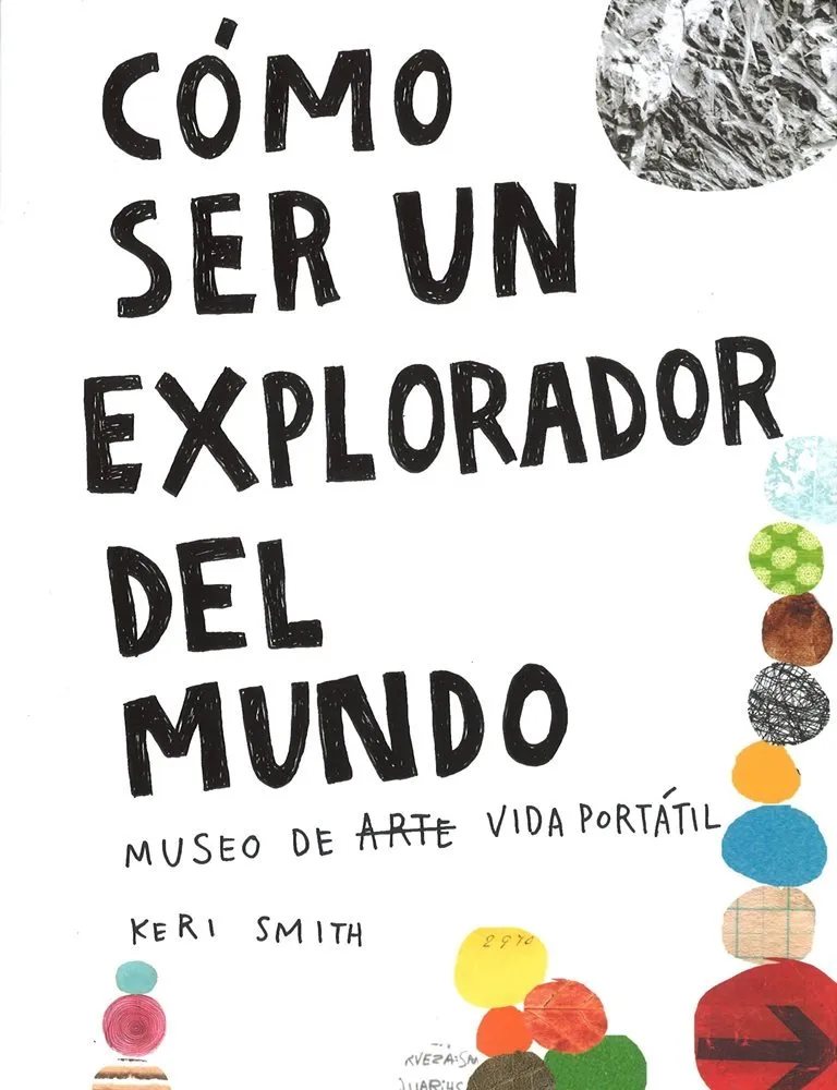 Cómo ser un explorador del mundo. Museo de vida portátil