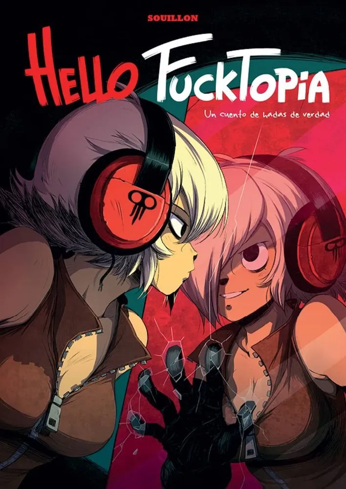 Hello Fucktopia. Un cuento de hadas de verdad