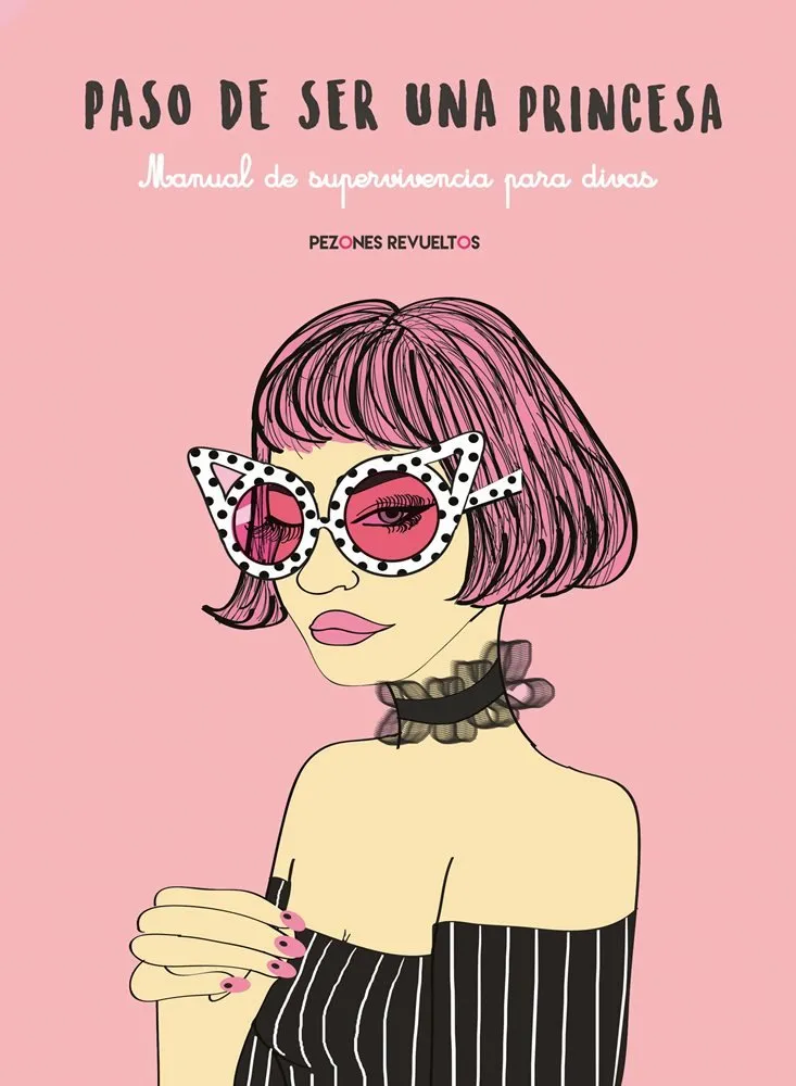 Paso de ser una princesa: Manual de supervivencia para divas
