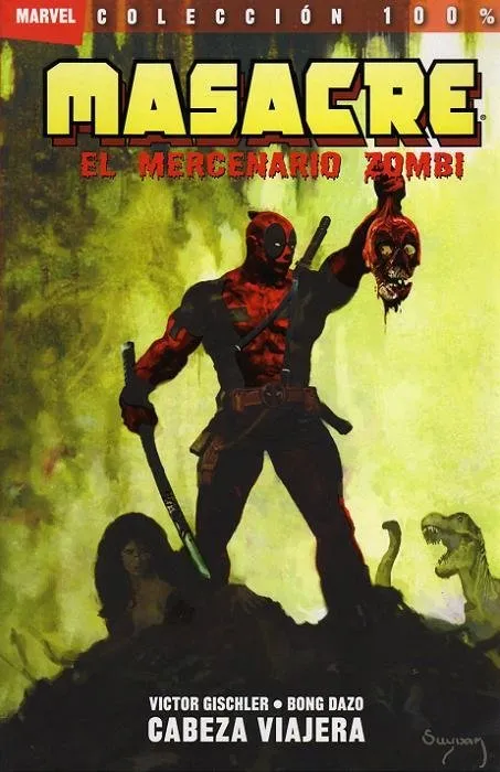 Masacre: El mercenario zombi. 100% Marvel