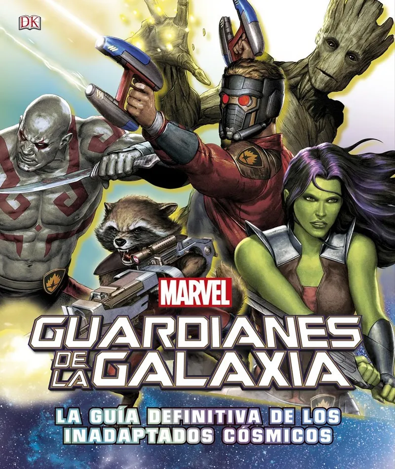 Guardianes de la Galaxia. La guía definitiva de los inadaptados cósmicos
