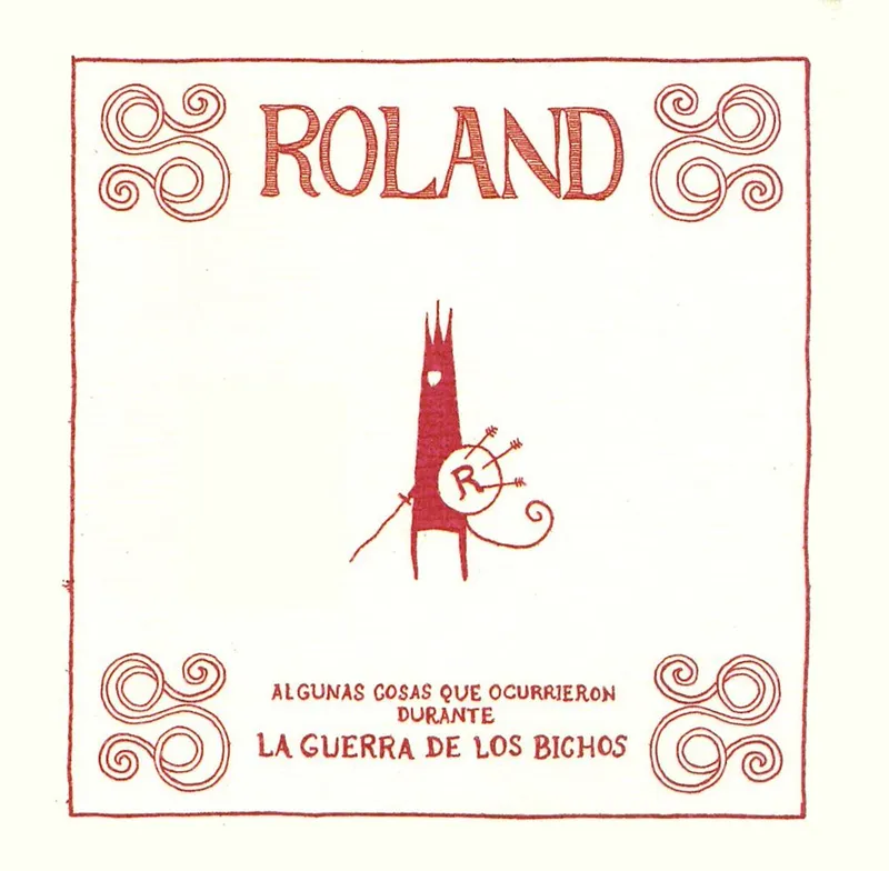 Roland: Algunas cosas que ocurrieron durante la guerra de los bichos