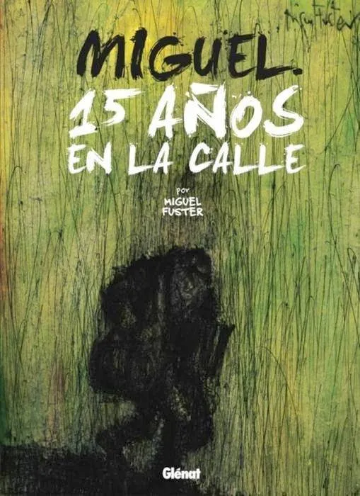 Miguel. 15 años en la calle