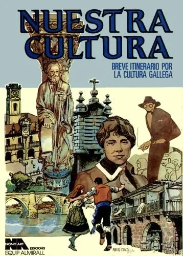 Nuestra cultura: Breve itinerario por la cultura gallega