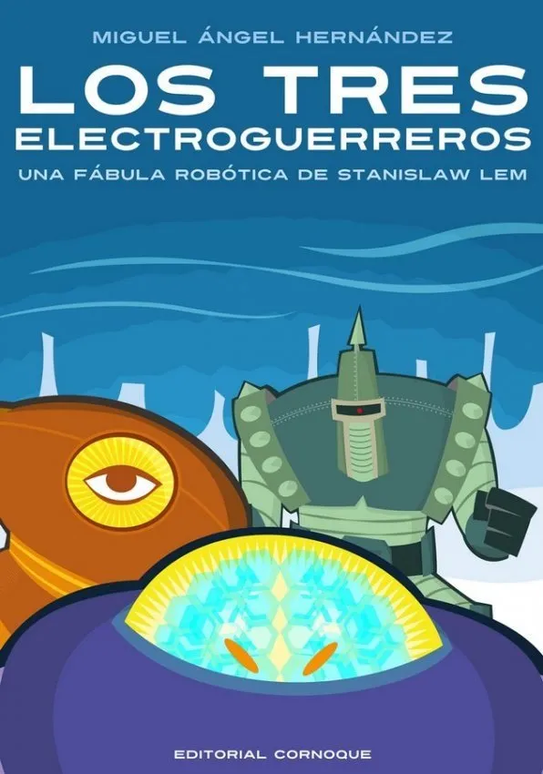 Los Tres Electroguerreros - Una fábula robótica de Stanislaw Lew