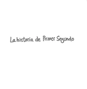 La historia de Primer Segundo