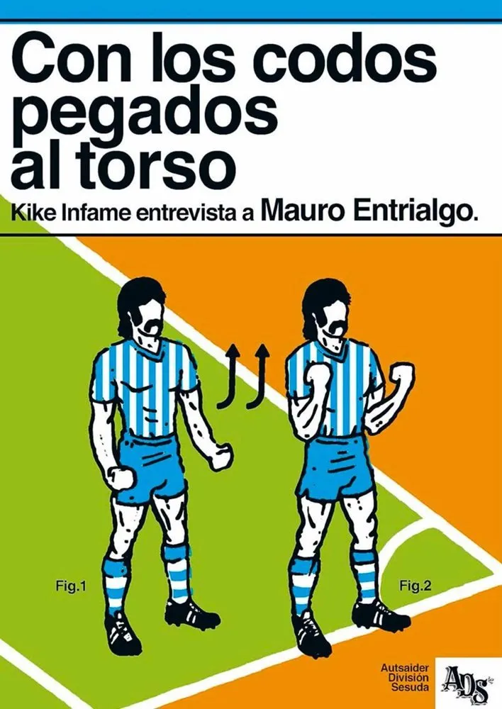 Con los codos pegados al torso. Kike Infame entrevista a Mauro Entrialgo