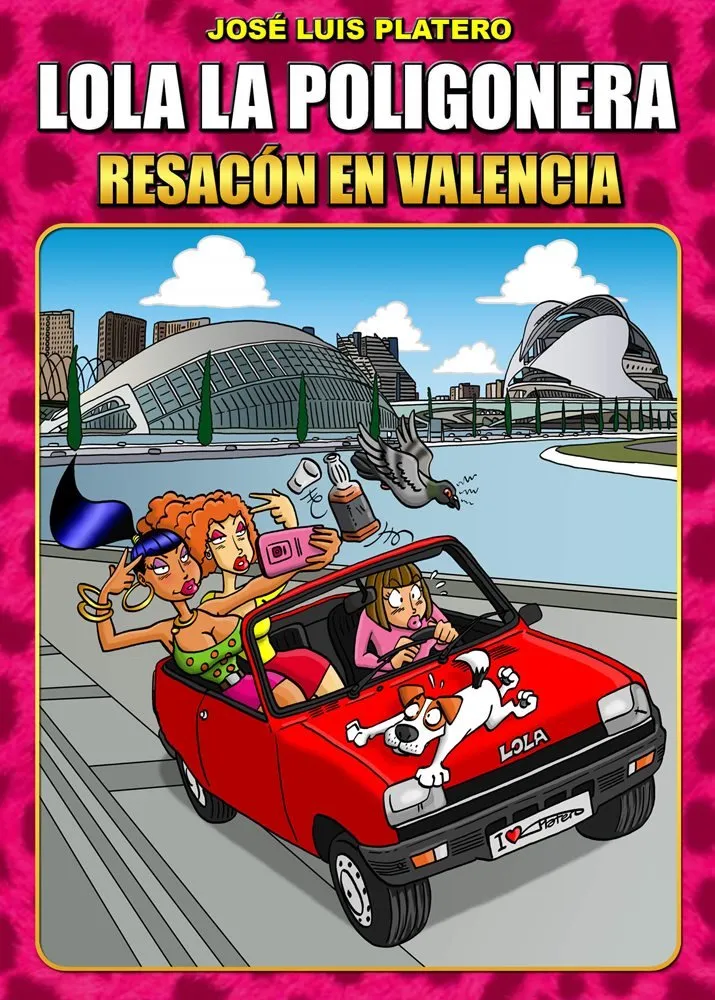 Lola la poligonera. Resacón en Valencia (Autoedición)