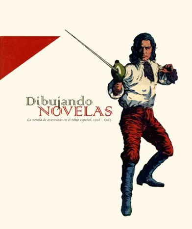 Dibujando Novelas . La novela de aventuras en el tebeo español. 1918-1965
