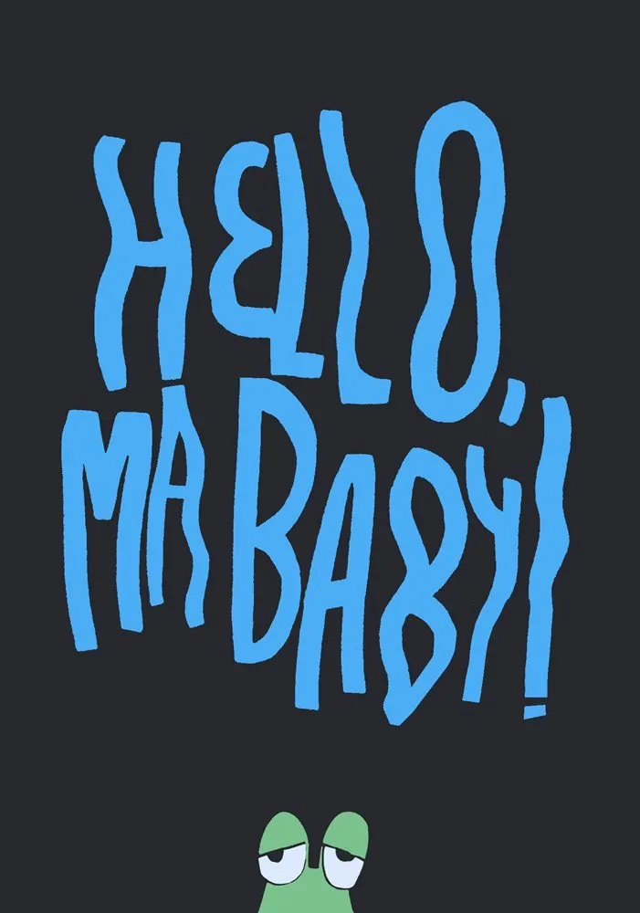 Hello, Ma Baby!