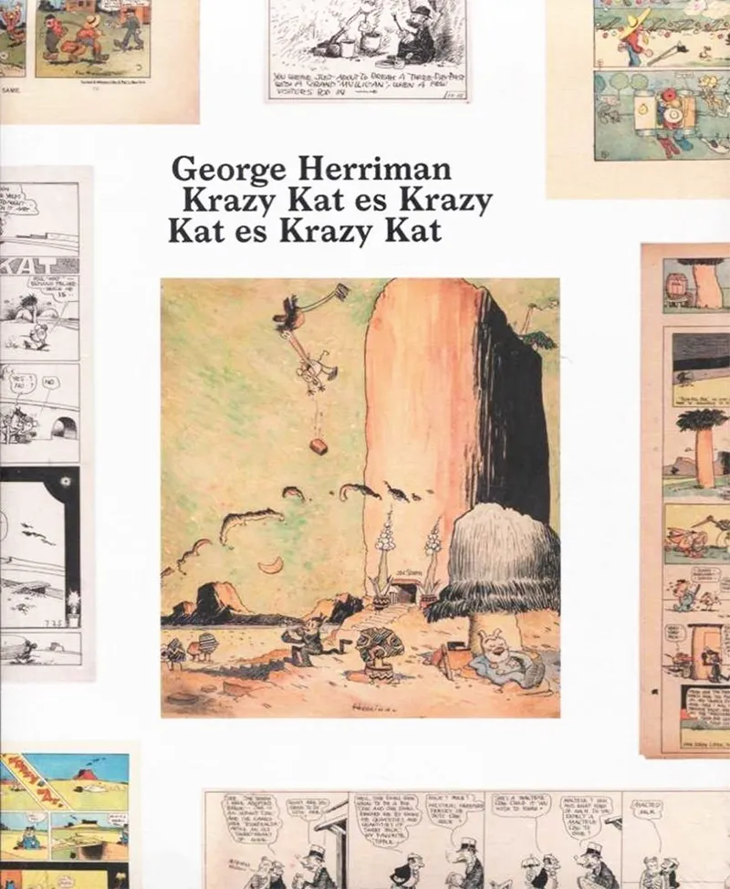Georges Herriman. Krazy Kat es Krazy Kat es Krazy Kat