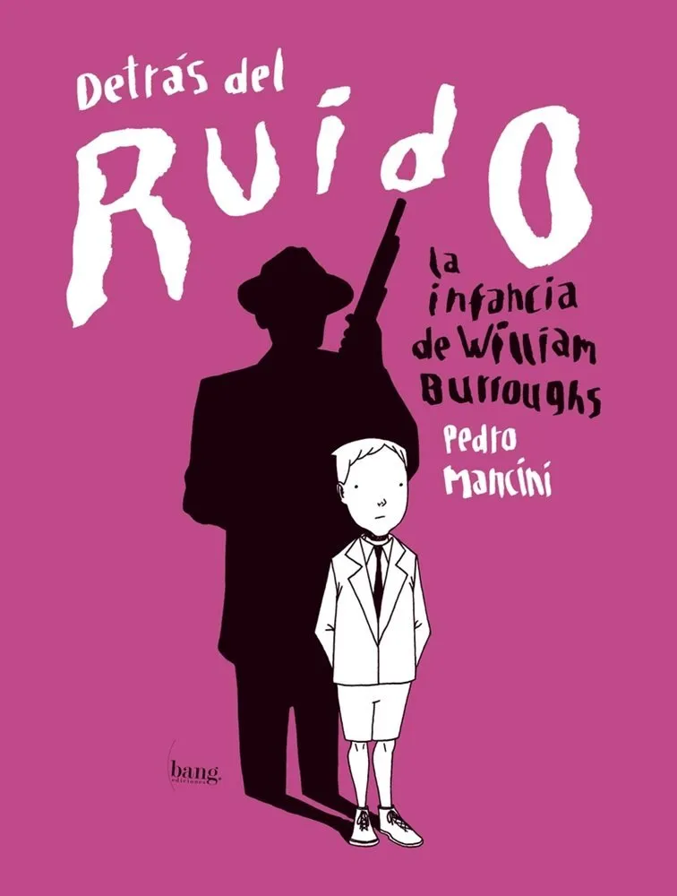 Detrás del ruido. La infancia de William Burroughs