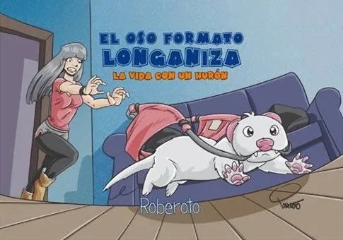 El oso formato longaniza - La vida con un hurón