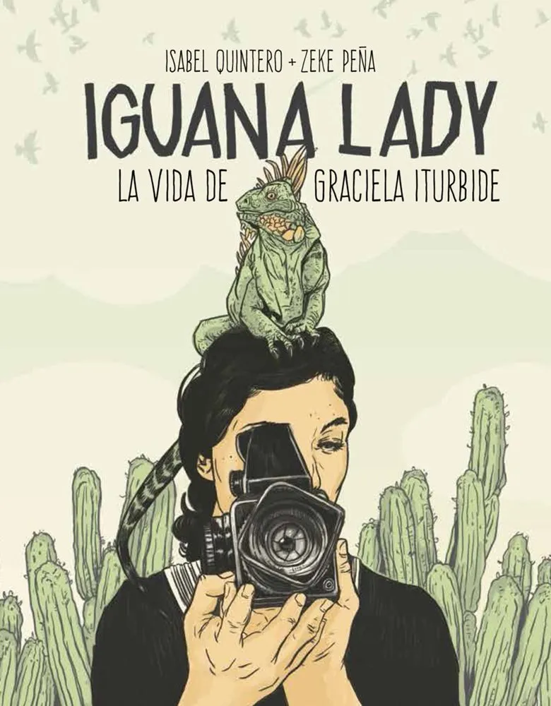 Iguana Lady. La vida de Graciela Iturbide
