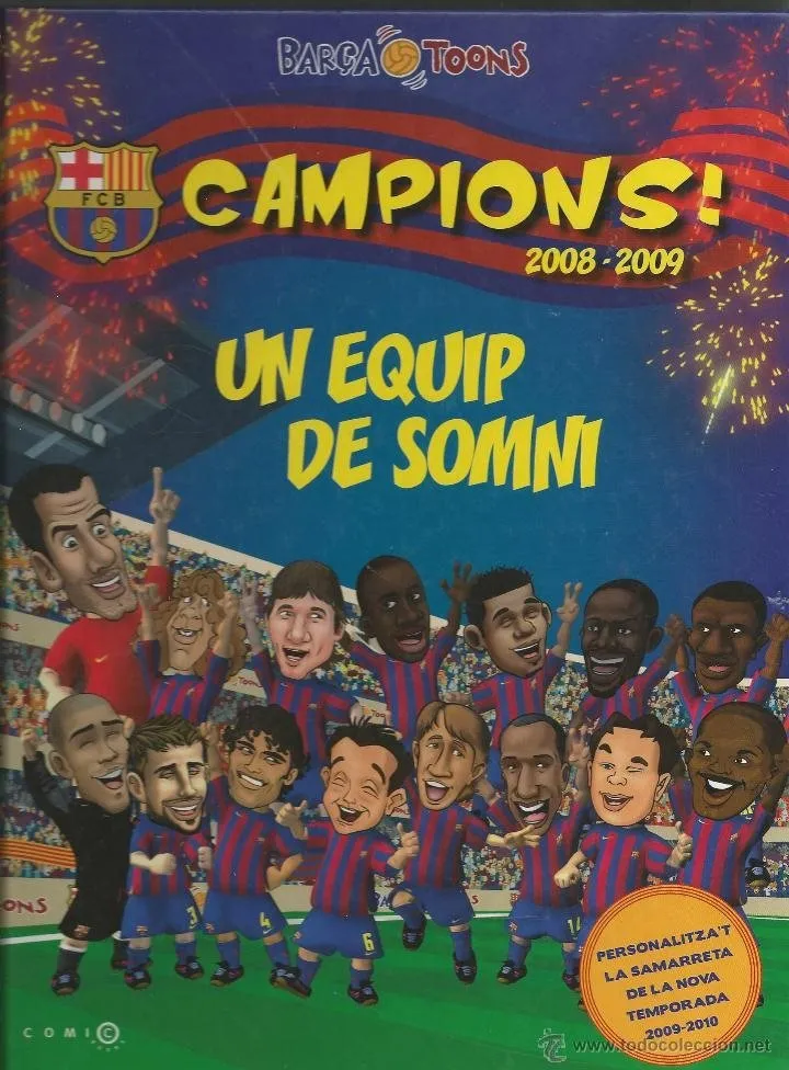 Barça Toons. Un equip de somni. Campions: 2008-2009.