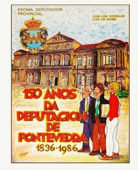 150 anos da Deputación de Pontevedra. 1836-1986