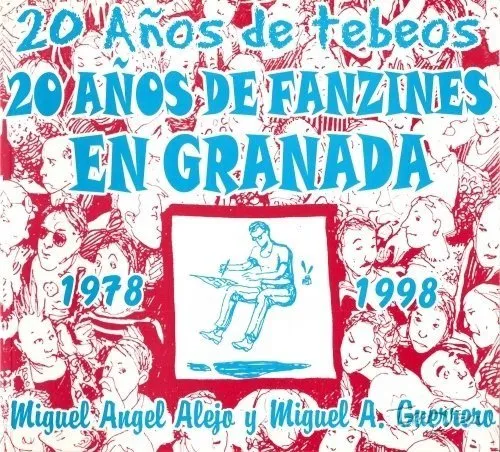 20 años de tebeos. 20 años de fanzines en Granada 1978 1998