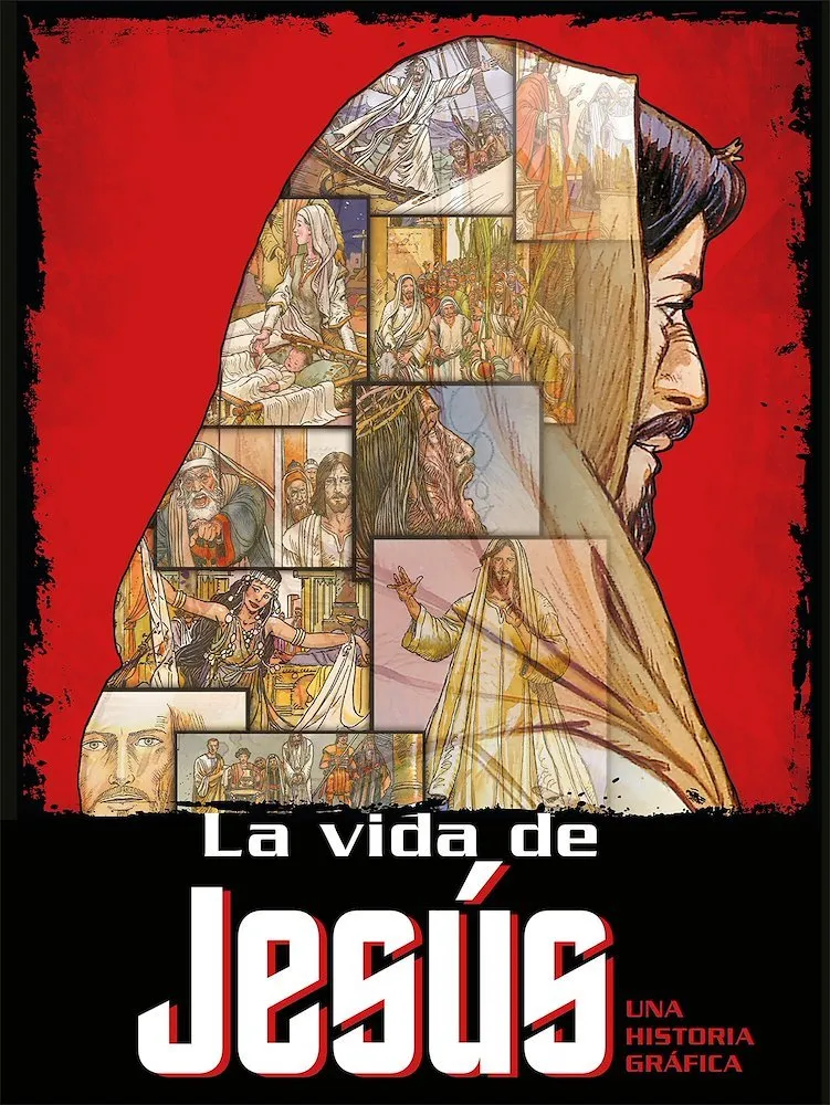 La vida de Jesús. Una historia gráfica