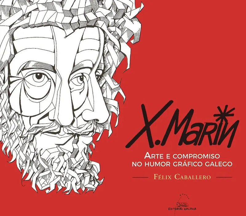 X. Marín. Arte e compromiso no humor gráfico galego