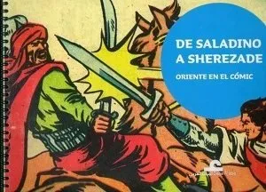 De Saladino a Sherezade. Oriente en el cómic