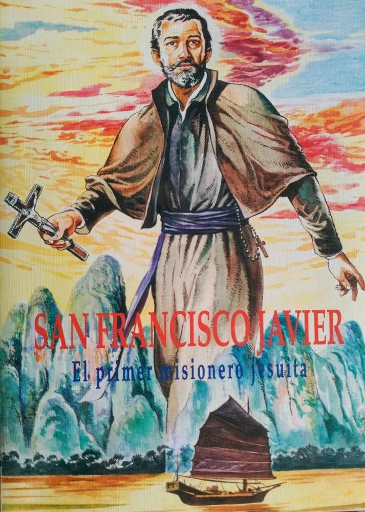 San Francisco Javier. El primer misionero jesuita