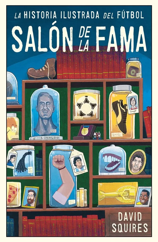 La Historia ilustrada del fútbol - Salón de la Fama