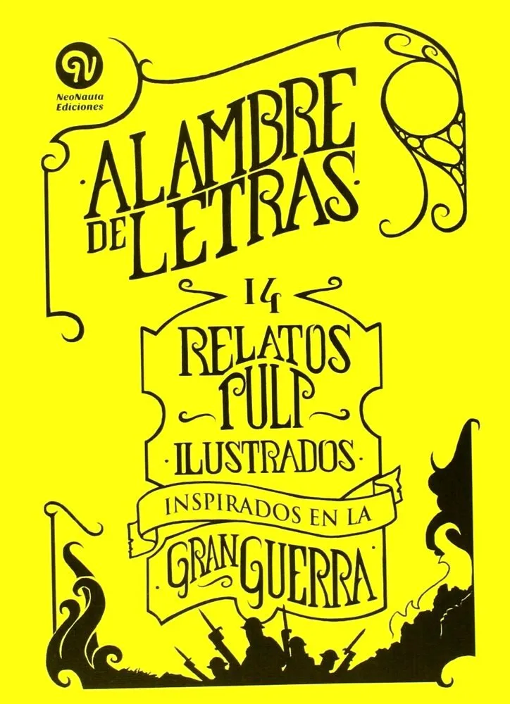 Alambre de letras - 14 relatos pulp ilustrados inspirados en la Gran Guerra