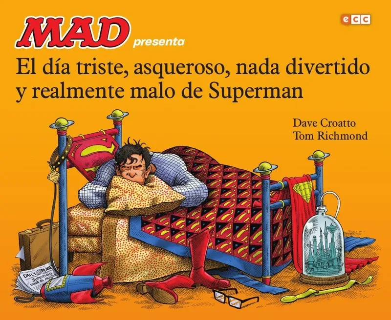 Mad presenta El día triste, asqueroso, nada divertido y realmente malo de Superman