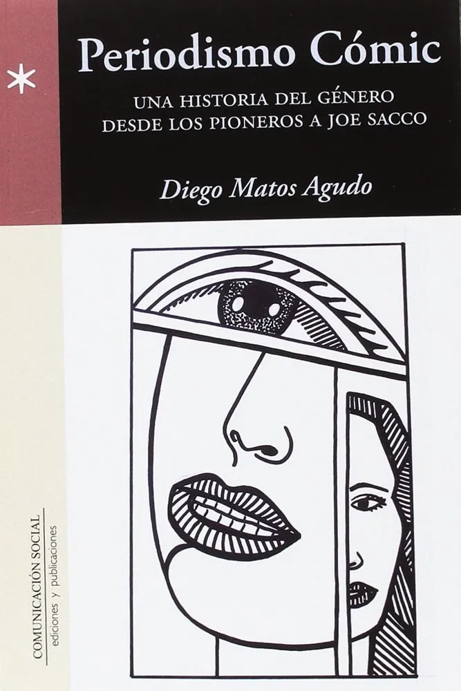 Periodismo Cómic. Una historia del género desde los pioneros a Joe Sacco
