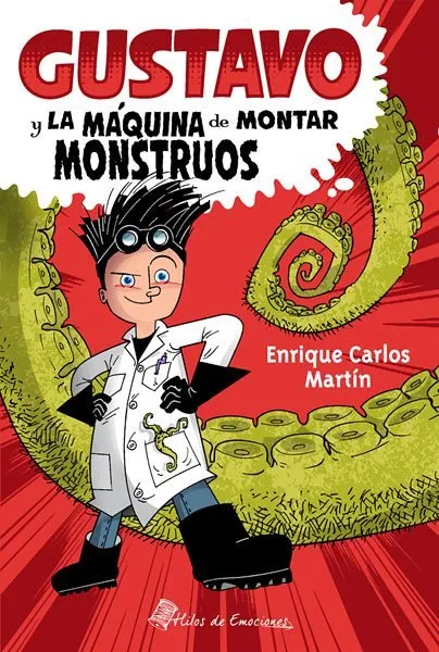 Gustavo y La Máquina de Montar Monstruos