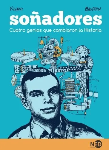 Soñadores. Cuatro genios que cambiaron la historia