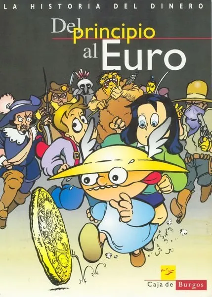 La Historia del Dinero. Del principio al Euro