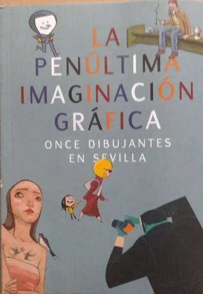 La penúltima imaginación gráfica : Once dibujantes en Sevilla