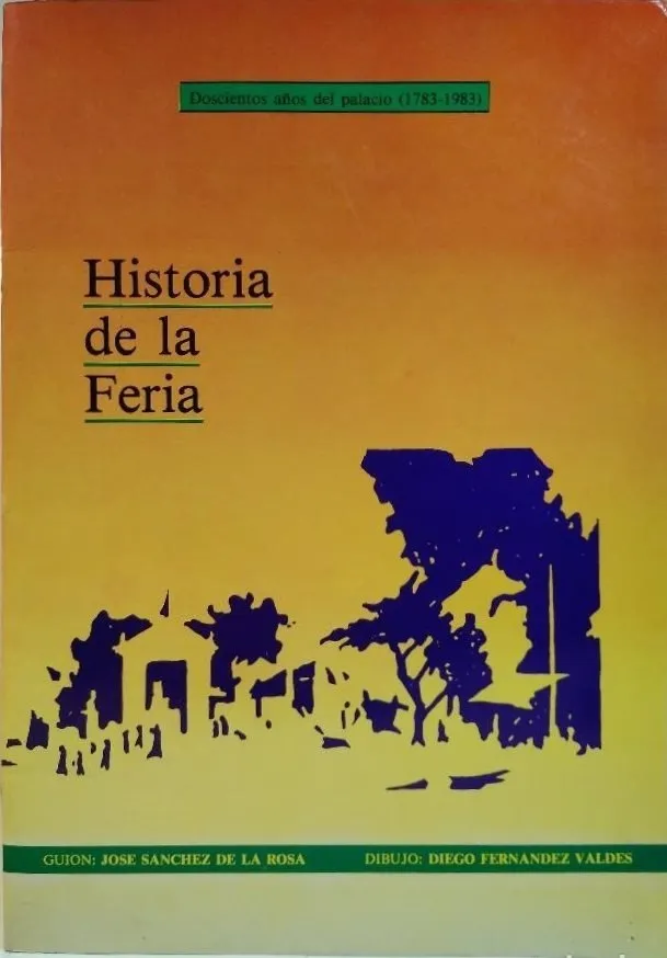 Historia de la Feria. Doscientos años del palacio (1783-1983)