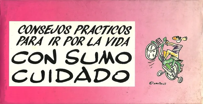 Consejos prácticos para ir por la vida CON SUMO cuidado